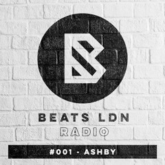 BEATS LDN RADIO #001 - ASHBY