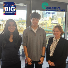 The Big Conversation: The Children's Commissioner's Podcast - Episode 2 - Melanie Dawes, Chief Executive, Ofcom
