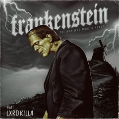 FRANKENSTEIN (feat. LxrdKilla)