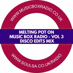 Melting Pot On Music Box Radio - Vol 3 (Disco Edits Mix)