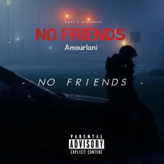 No friends-Amourlani & Fendi_bxby presents