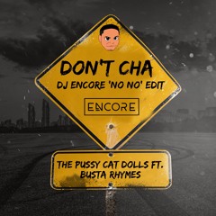 Don't Cha (DJ Encore 'No No' Edit) **Filtered**