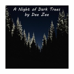 A Night Of Dark Trees