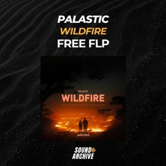 PALASTIC - Wildfire (Remake) [FREE FLP]