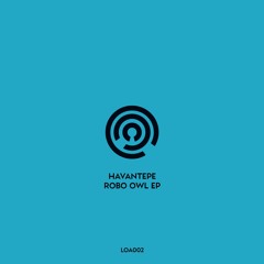 [LOA002] Havantepe - Robochirp
