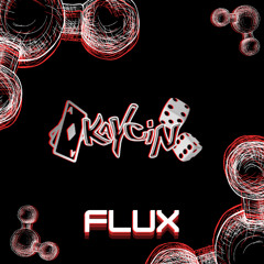 KAYCIN - FLUX [FREE DL]