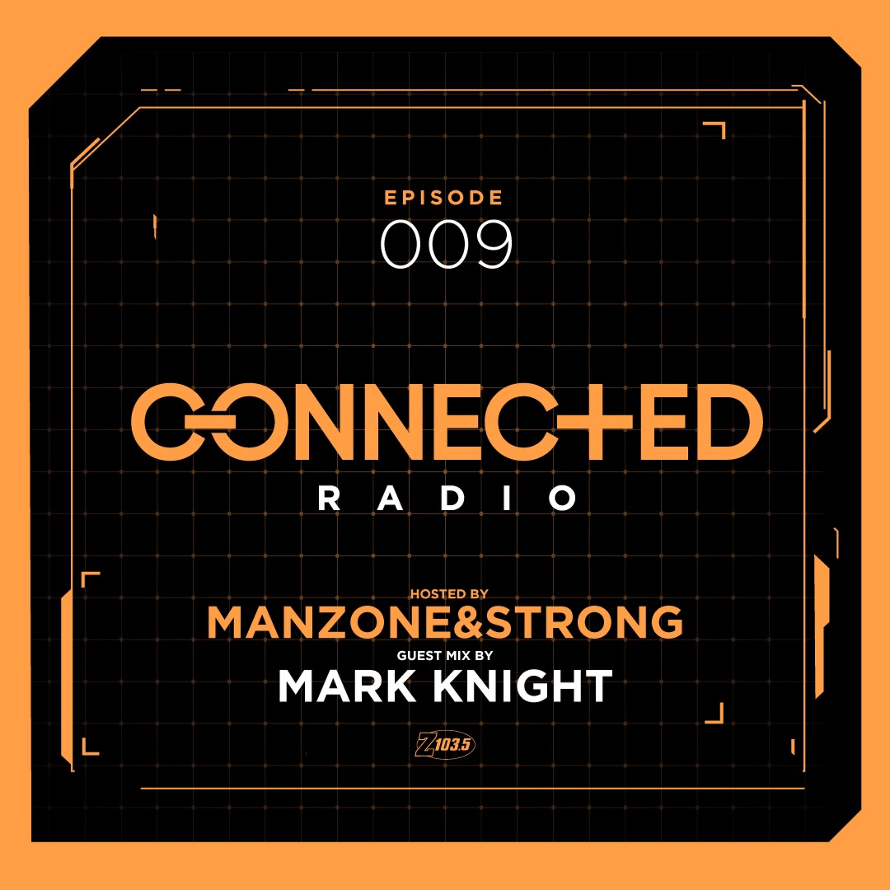 Connected Radio 009 (Mark Knight Guest Mix) episode artwork