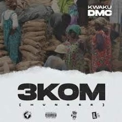 Kwaku DMC - 3kom (Hunger): Free MP3 Download and Lyrics