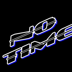 No Time