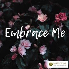 Embrace Me