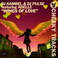DJ Kambel & DJ Pulse feat. Adelle - Wings Of Love