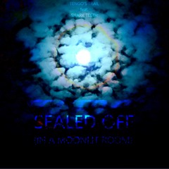 Sealed Off (In A Moonlit Room) feat. Tengo's Trail