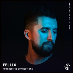 Fellix | Progressive Connections #088