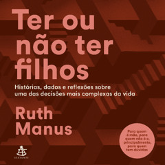 Ter ou não ter filhos - Amostra - Editora Sextante (Audiolivro)