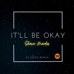 Be Okay - Shawn Mendes & DJ SNOX [Remix]