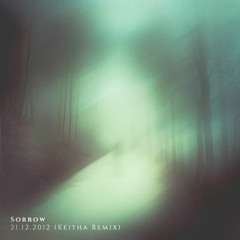 Sorrow - 21.12.2012 (Keitha Remix)