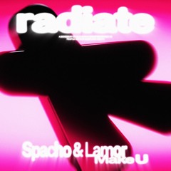 Spacho & Lamor -  Make U