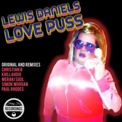 Lewis Daniels 'Love Puss' (Original Short Edit) PREMIERE