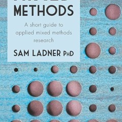 Free read✔ Mixed Methods: A short guide to applied mixed methods research