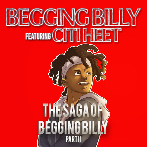 The Saga of Begging Billy, Pt. 2 (feat. Citi Heet)