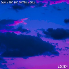 Jylo, Tom The Gaffer x Omul - Listen