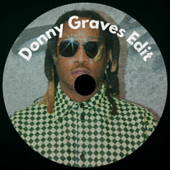 Donny Graves - Mask Off (Edit) [FREE DL]