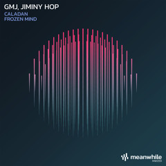 Premiere: GMJ & Jiminy Hop - Caladan [Meanwhile]