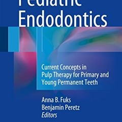 [DOWNLOAD] PDF 📜 Pediatric Endodontics: Current Concepts in Pulp Therapy for Primary