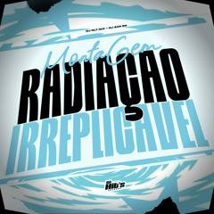 Montagem Radiação Irreplicavel