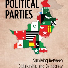 ⚡read❤ Pakistan's Political Parties: Surviving between Dictatorship and Democracy