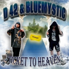 TICKET TO HEAVEN Ft. BLUEMYSTIC