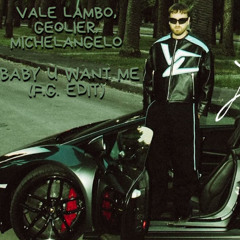 Vale Lambo, Geolier, Michelangelo - Baby U Want Me (F.G. EDIT) [FILTRED FOR COPYRIGHT]