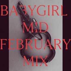 Babygirl Mid February Mix