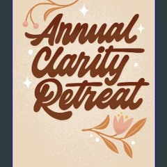 $$EBOOK ⚡ Annual Clarity Retreat Workbook [K.I.N.D.L.E]