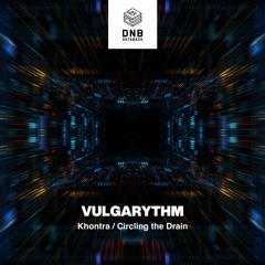 Vulgarythm - Circling The Drain (Free Download)