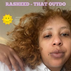 Rasheed - Dat Outdo