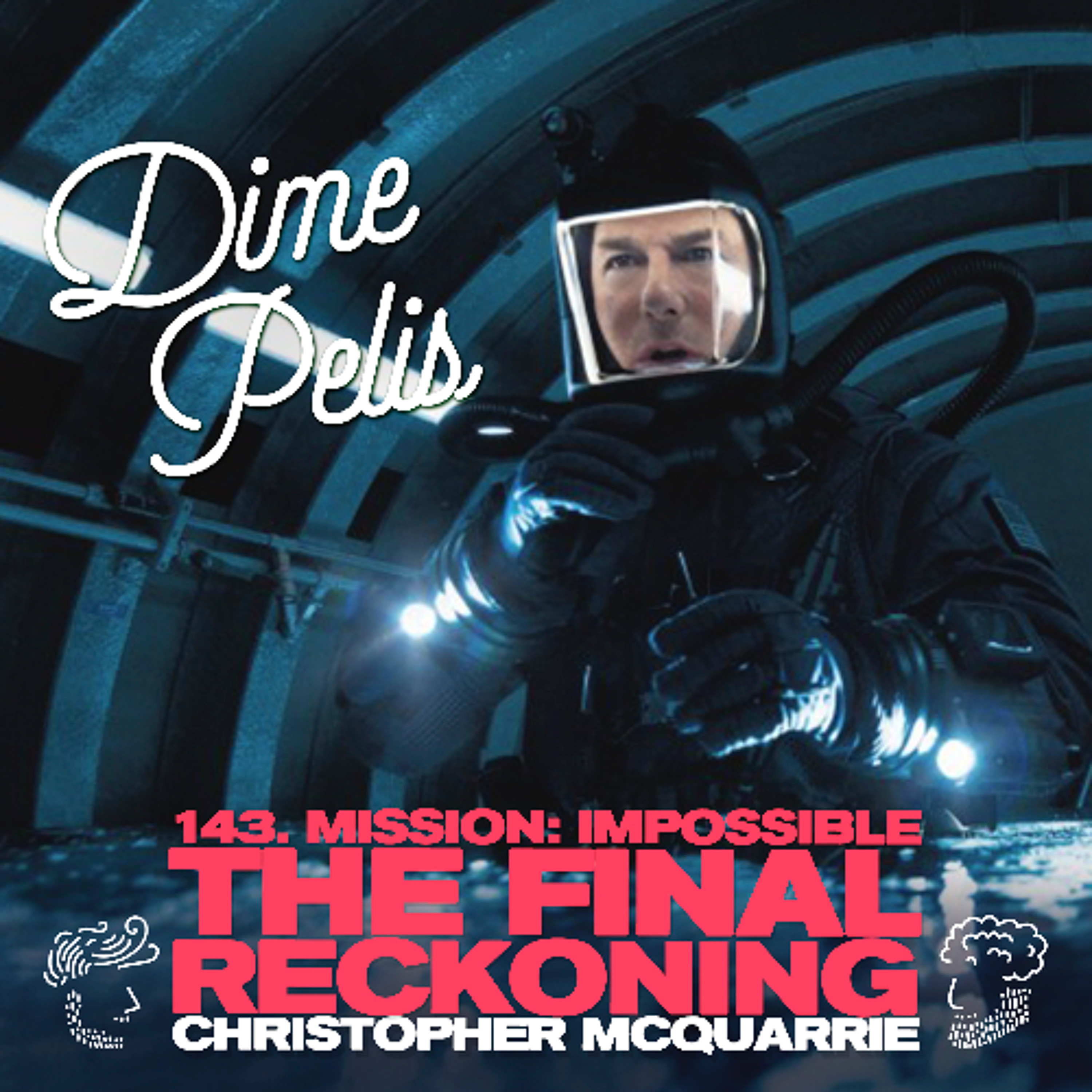 Episodio 143. MISSION: IMPOSSIBLE THE FINAL RECKONING de Christopher McQuarrie