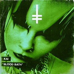 KAI - Blood Bath [HEX Recordings]