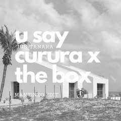 u say curura (jun tanaka) x the box (edit)