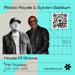House of Groove with Plastic Royale and guest DJ Sylvion Gaddum 06.03.25