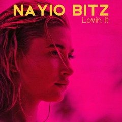 Nayio Bitz - Lovin It