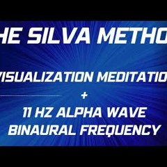 Silva Method | Alpha Meditation Practice & Visualization Meditation | 11 Hz Binaural Alpha Waves