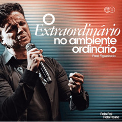 O EXTRAORDINÁRIO NO AMBIENTE ORDINÁRIO