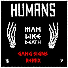 Man Like Death (Gang Signs Remix)