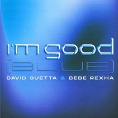 I'm Good (blue) x Dont You Cry- David Guetta x Sunday Scaries (mpurring rework)