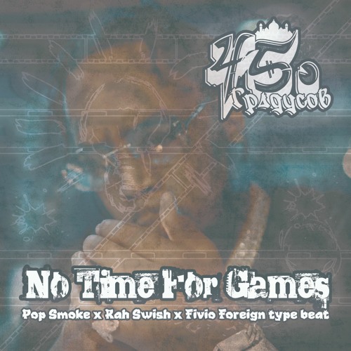 Stream No Time For Games by 45° Beatz Listen online for free on
