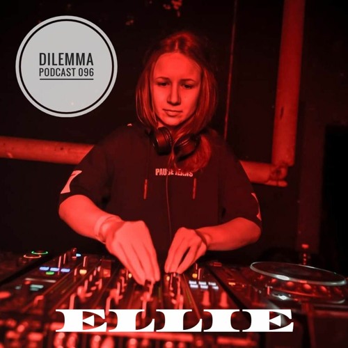 Ellie Dilemma Podcast 096