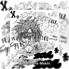 Choose me Mekhi