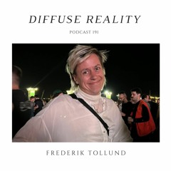 Diffuse Reality Podcast 191 : Frederik Tollund