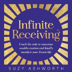 PDF [READ] 🌟 Infinite Receiving: Crack the Code to Conscious Wealth Creation and Finally Manifest